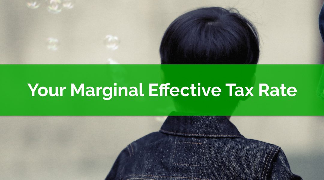 DYK? Your Marginal Effective Tax Rate Could Be 60-70%!