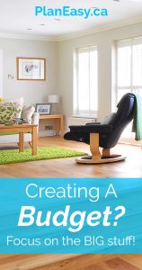 Creating A Budget - Focus On The Big Stuff
