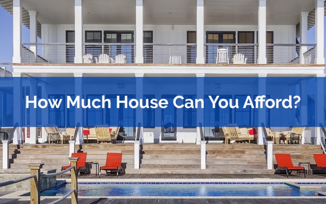 How Much House Can You Afford?