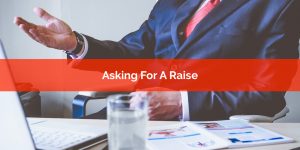 How To Ask Your Boss For A Raise