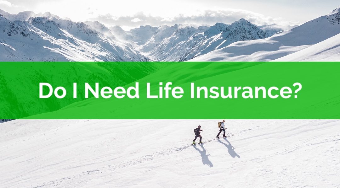 When Do I Need Life Insurance?