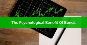 Bonds Arent Boring - The Psychological Benefit Of Holding Bonds