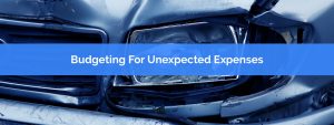 Budgeting For Unexpected Expenses