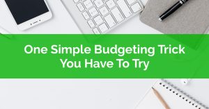 One Simple Budgeting Trick You Have To Try