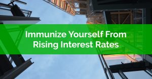 How To Immunize Yourself From Rising Interest Rates
