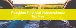 Reaching Financial Independence Tax Free - 1600x600 w Words