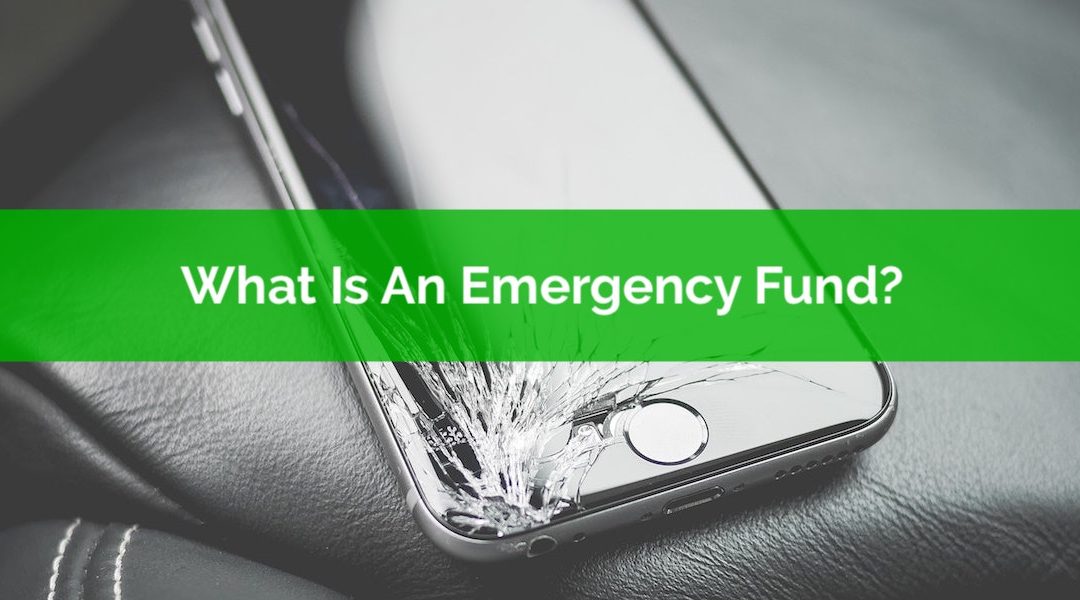 What Is An Emergency Fund? Plus 6 Examples Of Why Do You Need One!