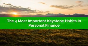 The 4 Most Important Keystone Habits In Personal Finance