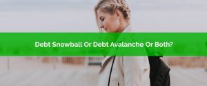 Debt Snowball Or Debt Avalanche Or Both?