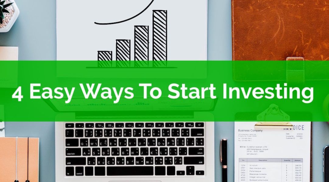 4 Easy Ways To Start Investing