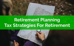Retirement Planning - Tax Strategies For Retirement