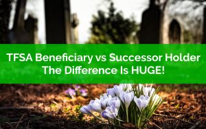 TFSA Beneficiary vs Successor Holder
