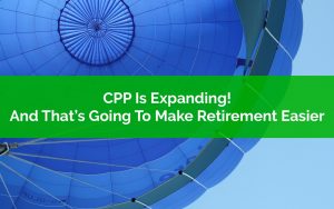 Canada Pension Plan (CPP) Is Expanding