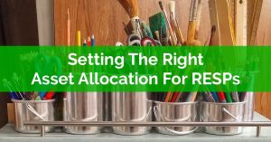 Setting The Right Asset Allocation For RESP Investments