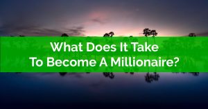 What Does It Take To Become A Millionaire - About 11.1 Percent