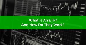 What Is An ETF And How Do They Work