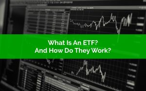 What Is An ETF And How Do They Work