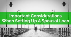 Important Considerations When Setting Up A Spousal Loan