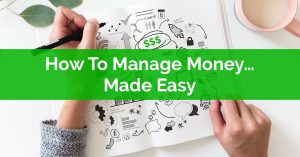 How To Manage Money Made Easy
