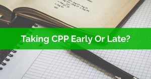 Taking CPP Early or Late - CPP Breakeven