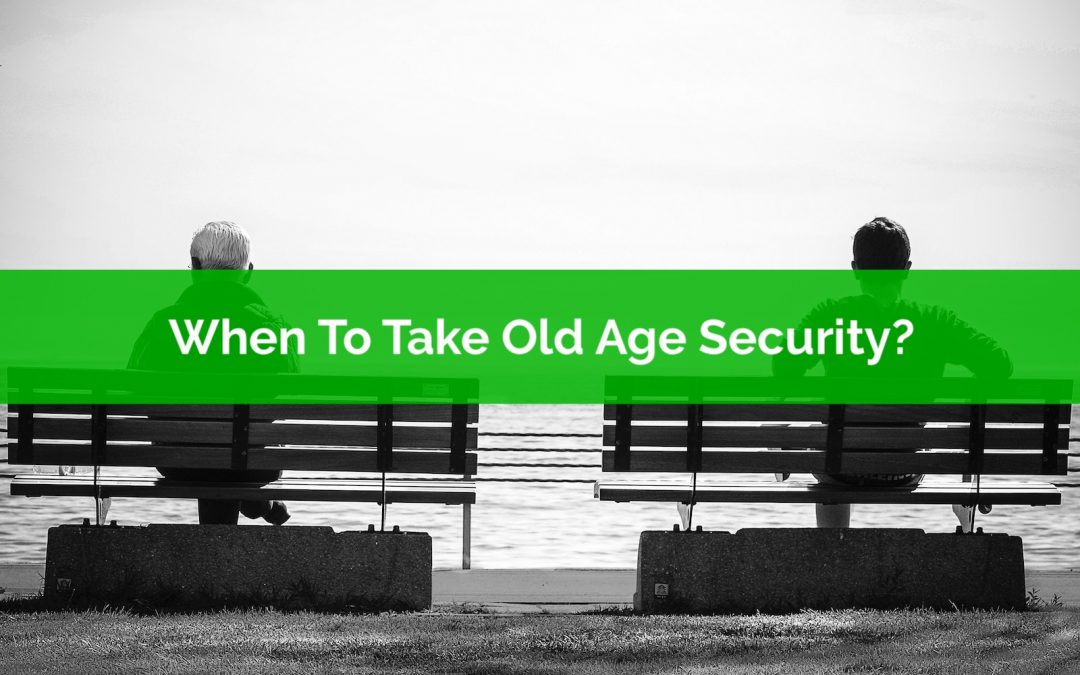 When To Take Old Age Security? Should You Delay OAS To Get The Maximum OAS Benefit?