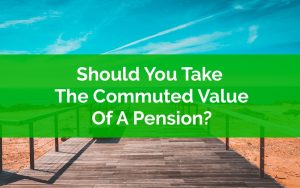 Should You Take The Commuted Value Of A Pension
