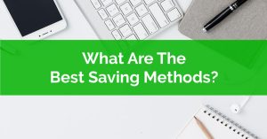 What Are The Best Saving Methods