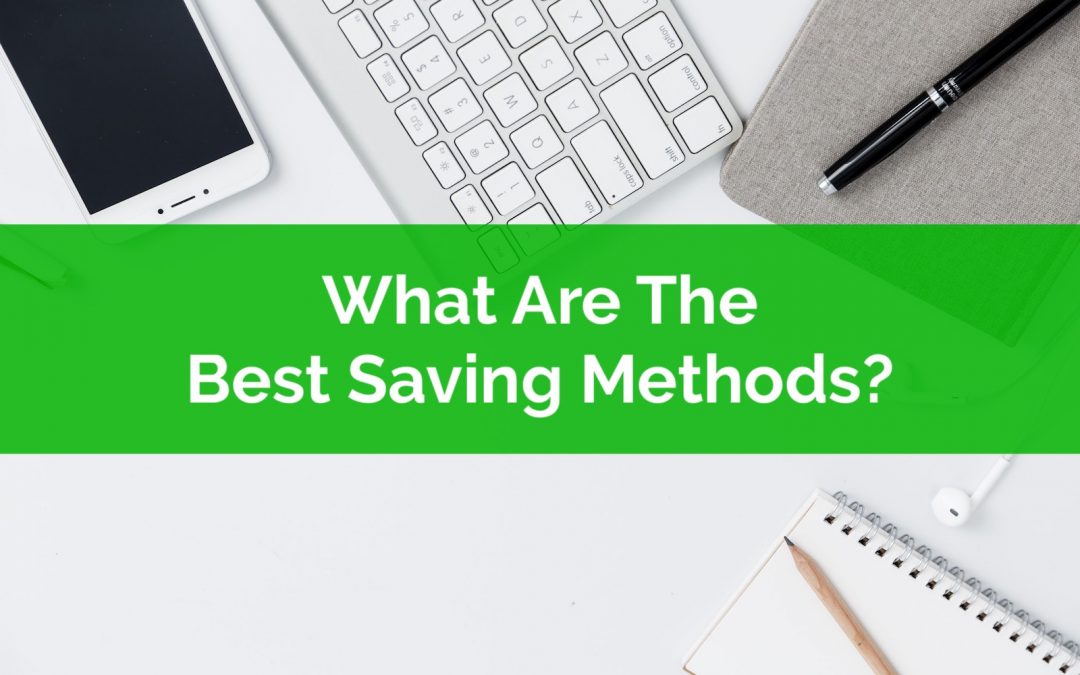 What Are The Best Saving Methods?