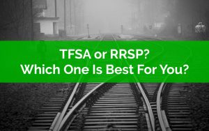 TFSA or RRSP - Which One Is Best For You