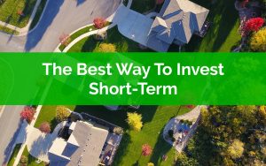 The Best Way To Invest Short Term