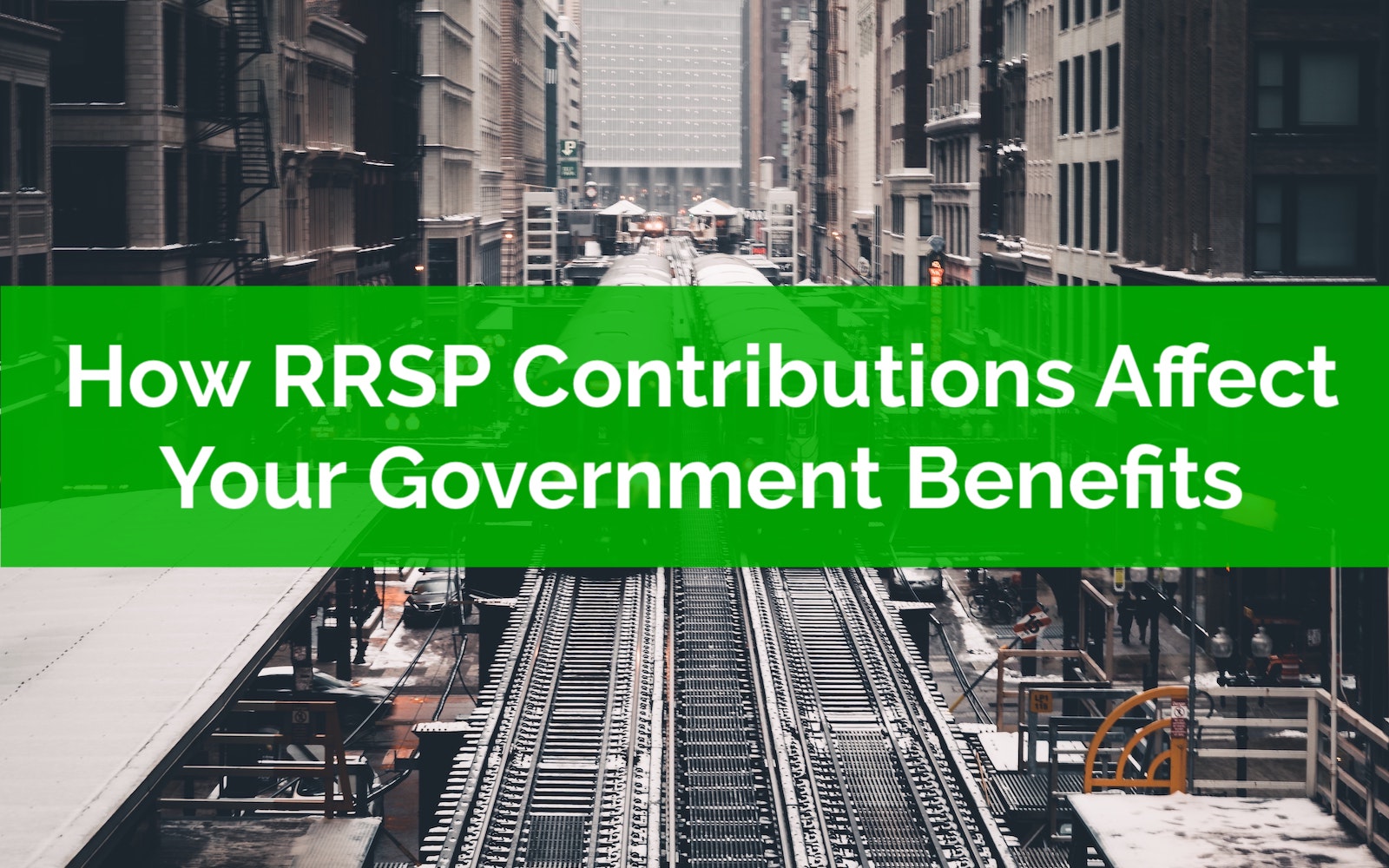 how-rrsp-contributions-affect-your-government-benefits-planeasy