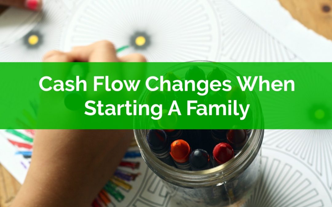 Cash Flow Changes When Starting A Family