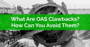What Are OAS Clawbacks - How Can You Avoid Them
