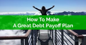 How To Make A Great Debt Payoff Plan