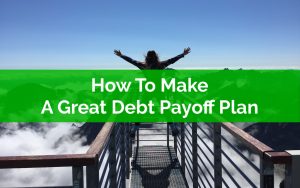 How To Make A Great Debt Payoff Plan