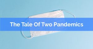The Tale Of Two Pandemics