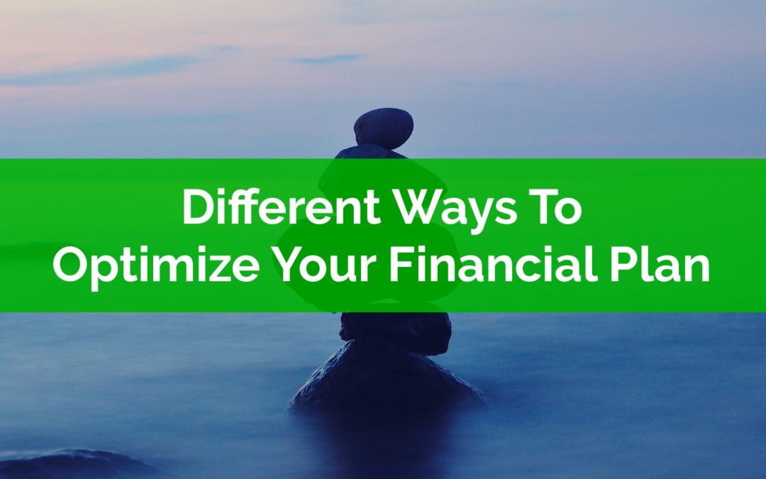 Different Ways To Optimize Your Financial Plan