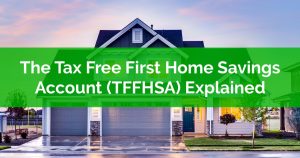 The Tax Free First Home Savings Account TFFHSA Explained