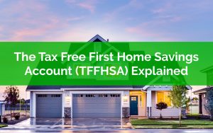 The Tax Free First Home Savings Account TFFHSA Explained