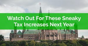 Watch Out For These Sneaky Tax Increases Next Year