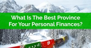 What Is The Best And Worst Province For Your Personal Finances
